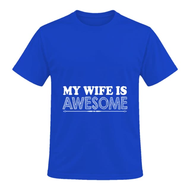 T-shirt — My wife is awesome